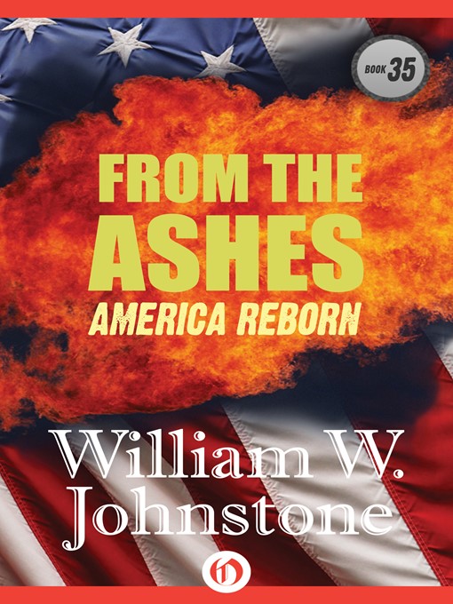 Title details for From The Ashes: America Reborn by William W. Johnstone - Available